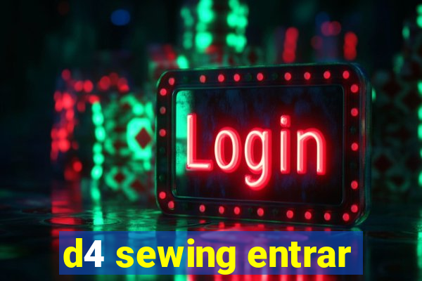 d4 sewing entrar